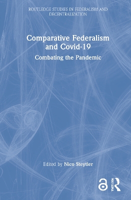 Comparative Federalism and Covid-19: Combating the Pandemic by Nico Steytler