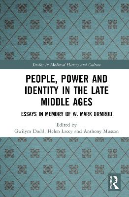People, Power and Identity in the Late Middle Ages: Essays in Memory of W. Mark Ormrod book
