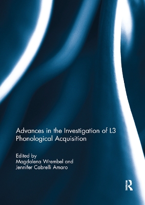 Advances in the Investigation of L3 Phonological Acquisition by Magdalena Wrembel
