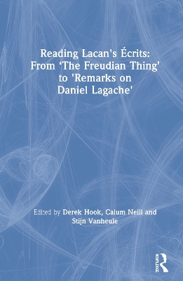 Reading Lacan's Écrits: From ‘The Freudian Thing’ to 'Remarks on Daniel Lagache' by Derek Hook