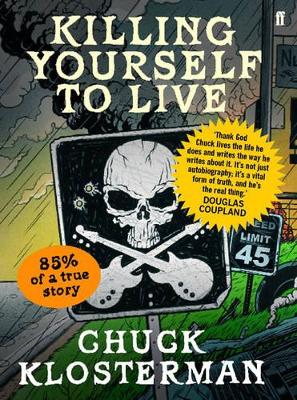 Killing Yourself to Live by Chuck Klosterman