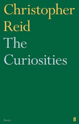 The The Curiosities by Christopher Reid