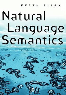 Natural Language Semantics by Keith Allan