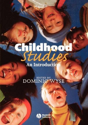 Childhood Studies by Dominic Wyse