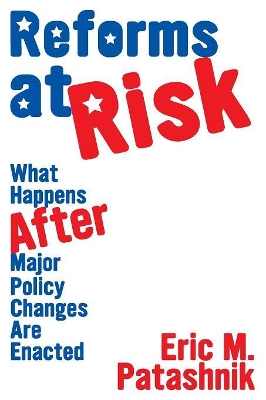 Reforms at Risk by Eric M. Patashnik