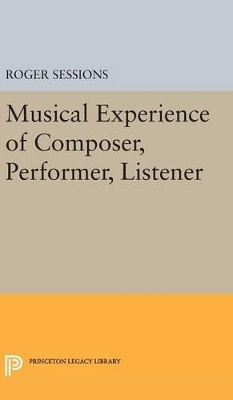 Musical Experience of Composer, Performer, Listener by Roger Sessions