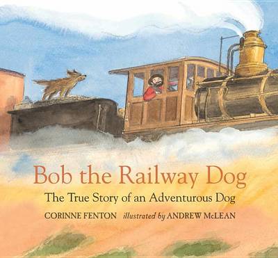 Bob the Railway Dog by Corinne Fenton
