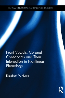 Front Vowels, Coronal Consonants, and Their Interaction in Nonlinear Phonology book