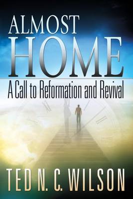 Almost Home: A Call to Revival and Reformation book