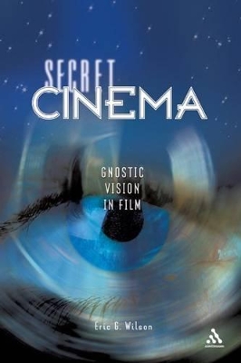 Secret Cinema by Eric G. Wilson