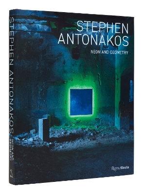 Stephen Antonakos: Neon and Geometry book