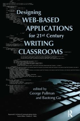 Designing Web-Based Applications for 21st Century Writing Classrooms by George Pullman