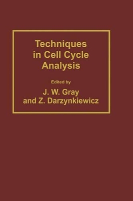Techniques in Cell Cycle Analysis by Joe W. Gray