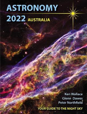 Astronomy 2022 Australia: Your Guide to the Night Sky book