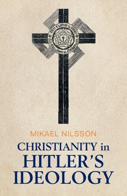 Christianity in Hitler's Ideology: The Role of Jesus in National Socialism book