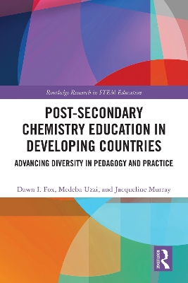 Post-Secondary Chemistry Education in Developing Countries: Advancing Diversity in Pedagogy and Practice by Dawn I. Fox