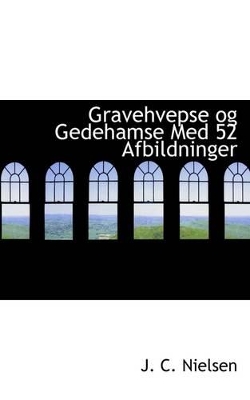 Gravehvepse Og Gedehamse Med 52 Afbildninger book