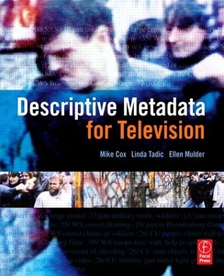 Descriptive Metadata for Television: An End-to-End Introduction by Mike Cox