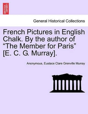 French Pictures in English Chalk. by the Author of 