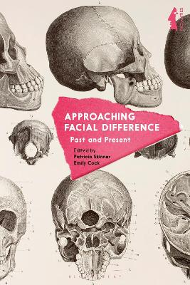 Approaching Facial Difference: Past and Present by Patricia Skinner