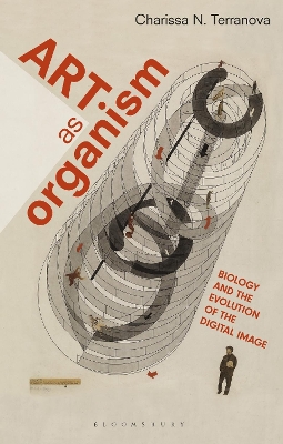 Art as Organism: Biology and the Evolution of the Digital Image by Dr. Charissa N. Terranova