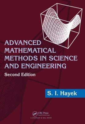 Advanced Mathematical Methods in Science and Engineering by S.I. Hayek