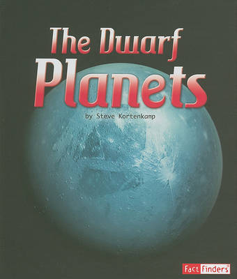 The Dwarf Planets by Steve Kortenkamp