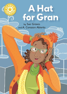 Reading Champion: A Hat for Gran: Independent Reading Yellow 3 book