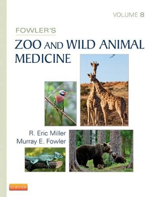 Fowler's Zoo and Wild Animal Medicine, Volume 8 book