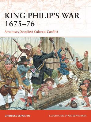 King Philip's War 1675–76: America's Deadliest Colonial Conflict book