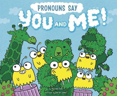 Pronouns Say You and Me! by Lauren Lowen