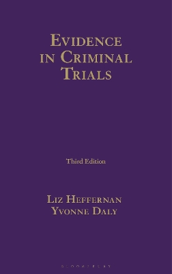 Evidence in Criminal Trials by Liz Heffernan