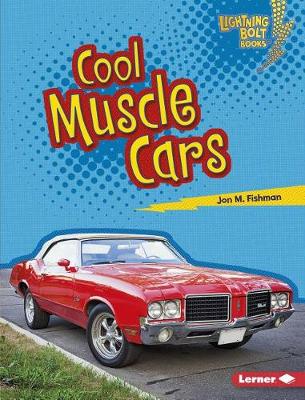 Cool Muscle Cars by Jon M. Fishman