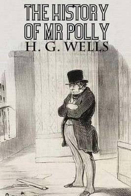 The History of Mr. Polly by H G Wells