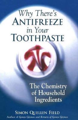 Why There's Antifreeze in Your Toothpaste book