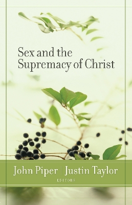 Sex and the Supremacy of Christ book