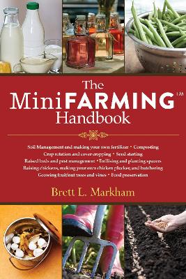 Mini Farming Handbook by Brett L. Markham