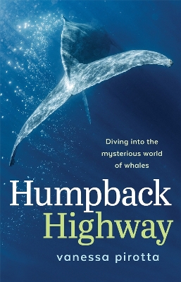 Humpback Highway: Diving into the mysterious world of whales book