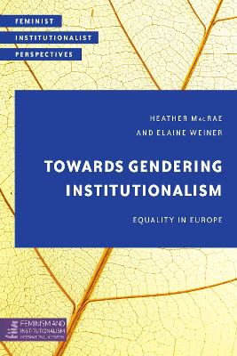 Towards Gendering Institutionalism by Heather MacRae