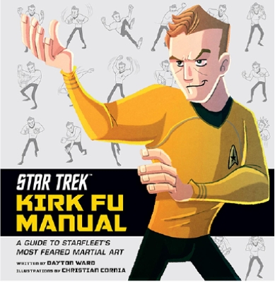 Star Trek - Kirk Fu Manual by Dayton Ward