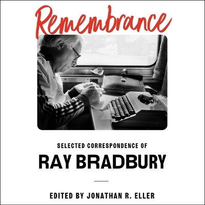 Remembrance: Selected Correspondence of Ray Bradbury book