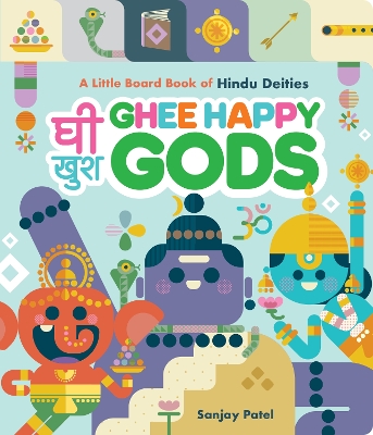 Ghee Happy Gods: A Little Board Book of Hindu Deities book