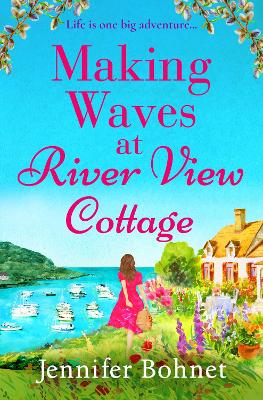 Making Waves at River View Cottage: An escapist, heartwarming read from Jennifer Bohnet book