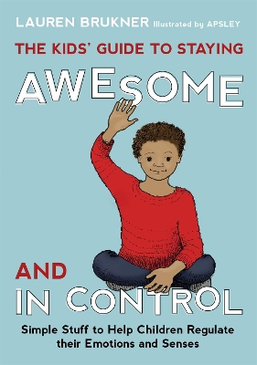 Kids' Guide to Staying Awesome and In Control book