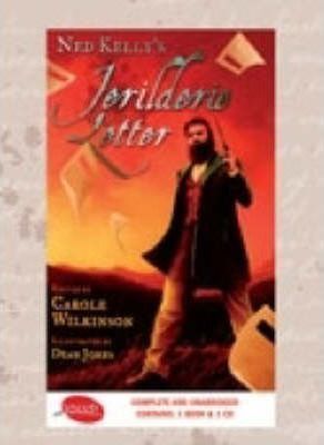Ned Kelly's Jerilderie Letter: 1 Compact Disc + 1 Book, 40 Minutes by Carole Wilkinson