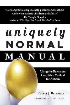 Uniquely Normal Manual: Using the Bernstein Cognitive Methods for Autism book