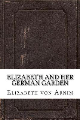 Elizabeth and Her German Garden book