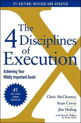 The 4 Disciplines of Execution: Revised and Updated: Achieving Your Wildly Important Goals by Sean Covey