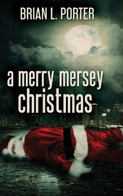 A Merry Mersey Christmas by Brian L Porter