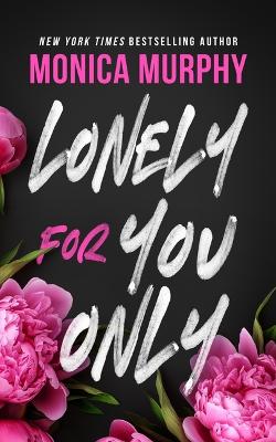 Lonely for You Only: A Lancaster Novel by Monica Murphy